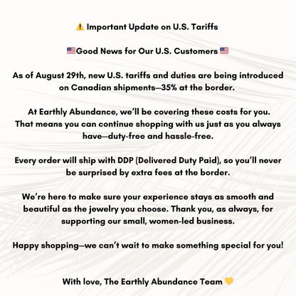 a message from The Earthly Abundance Team, providing an update on U.S. Tariffs and offering a special shopping experience for U.S. customers.